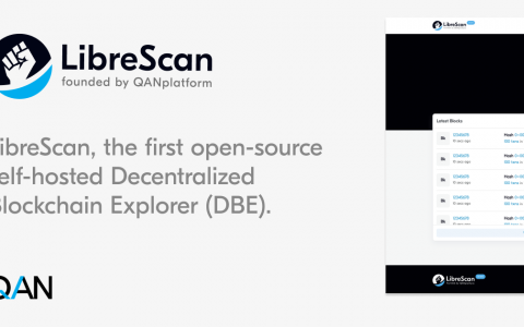LibreScan，QANplatform支持的第一个分散式区块链浏览器