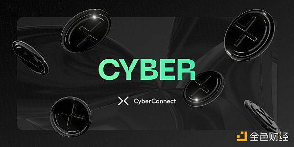 Conlist将开启CyberConnect销售，一文探讨CYBER估值预期